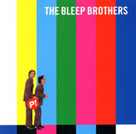 THE BLEEP BROTHERS